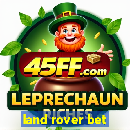 land rover bet